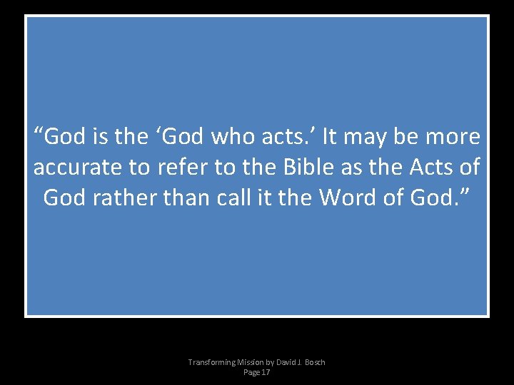 “God is the ‘God who acts. ’ It may be more accurate to refer