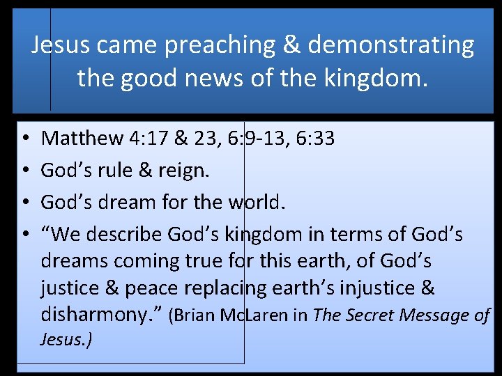 Jesus came preaching & demonstrating the good news of the kingdom. • • Matthew