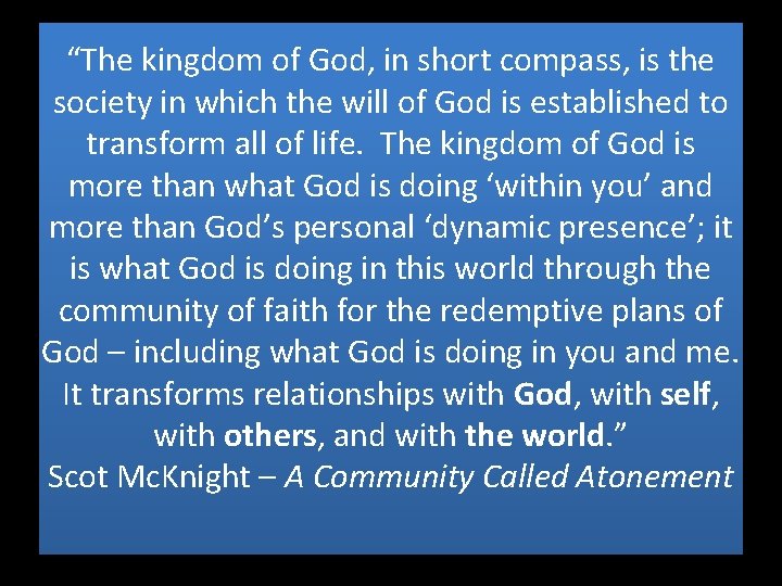 “The kingdom of God, in short compass, is the society in which the will