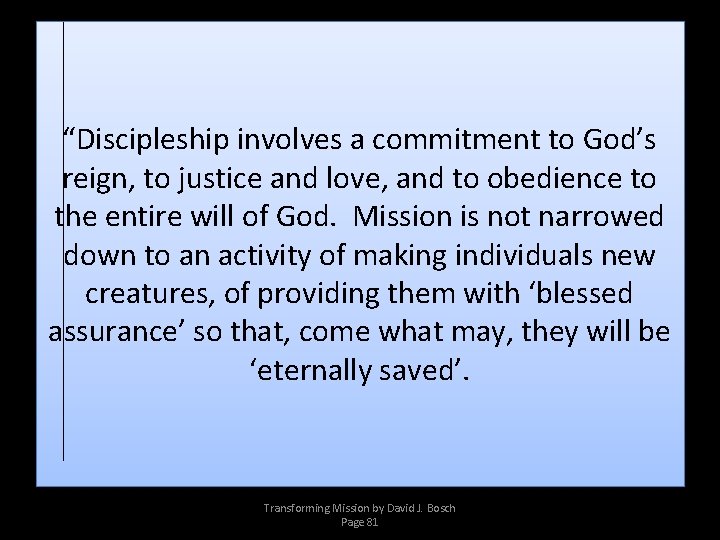 “Discipleship involves a commitment to God’s reign, to justice and love, and to obedience