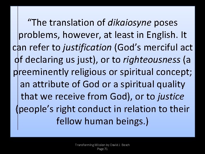 “The translation of dikaiosyne poses problems, however, at least in English. It can refer