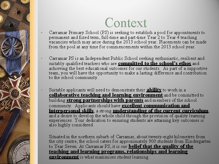 Context • Carramar Primary School (PS) is seeking to establish a pool for appointments