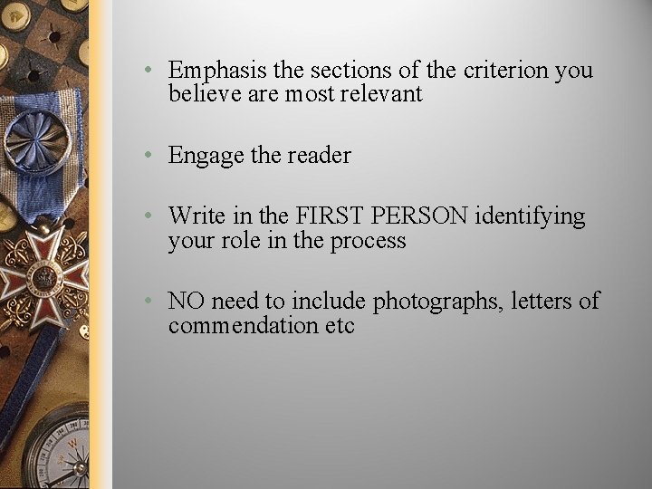  • Emphasis the sections of the criterion you believe are most relevant •