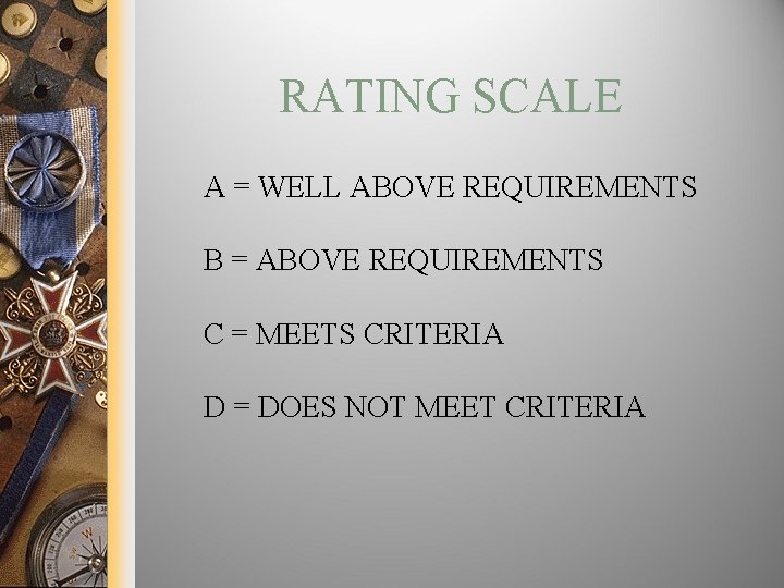 RATING SCALE A = WELL ABOVE REQUIREMENTS B = ABOVE REQUIREMENTS C = MEETS
