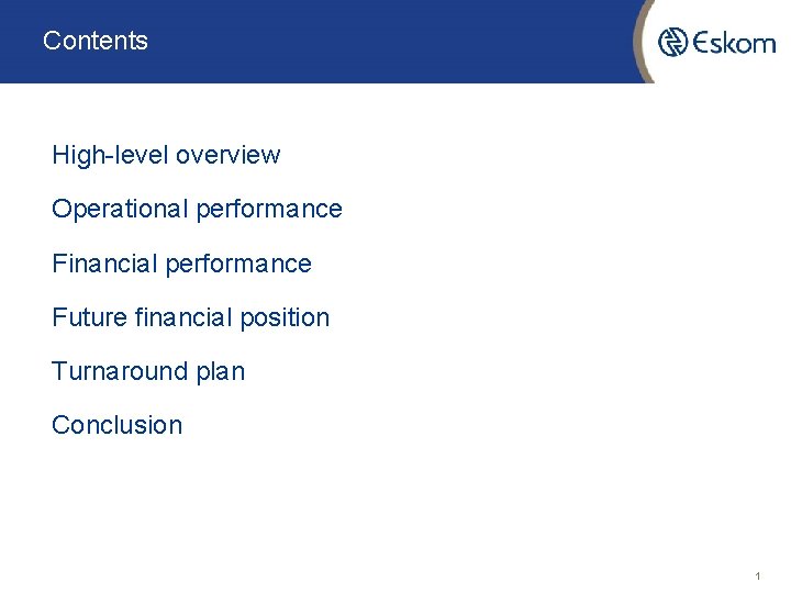 Contents High-level overview Operational performance Financial performance Future financial position Turnaround plan Conclusion 1