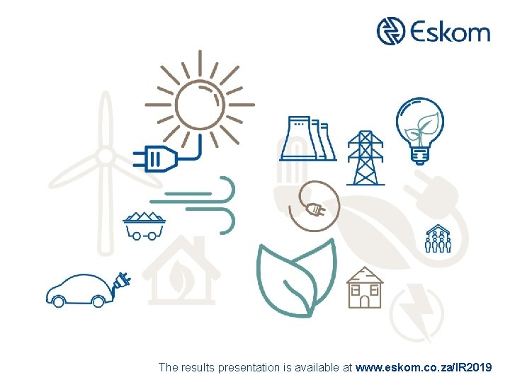 Eskom group annual results for the year ended 31 March 2019 30 July 2019
