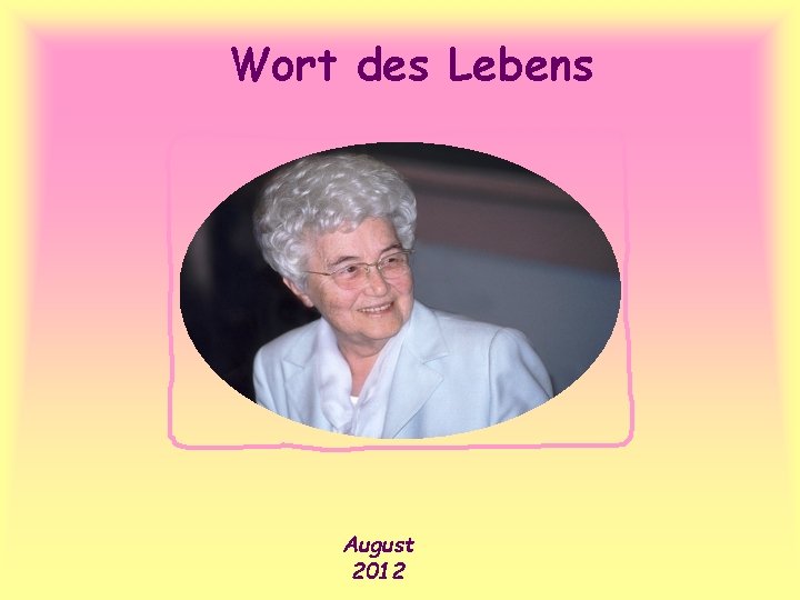 Wort des Lebens August 2012 