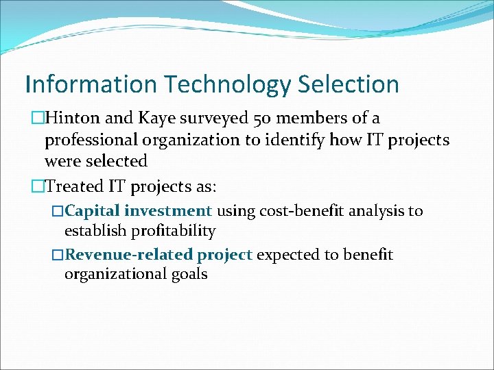 Information Technology Selection �Hinton and Kaye surveyed 50 members of a professional organization to