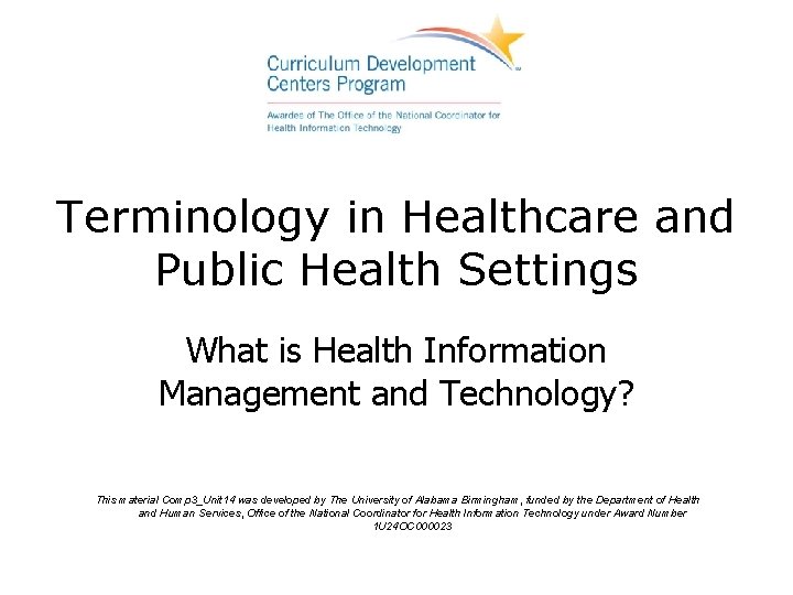 Terminology in Healthcare and Public Health Settings What is Health Information Management and Technology?