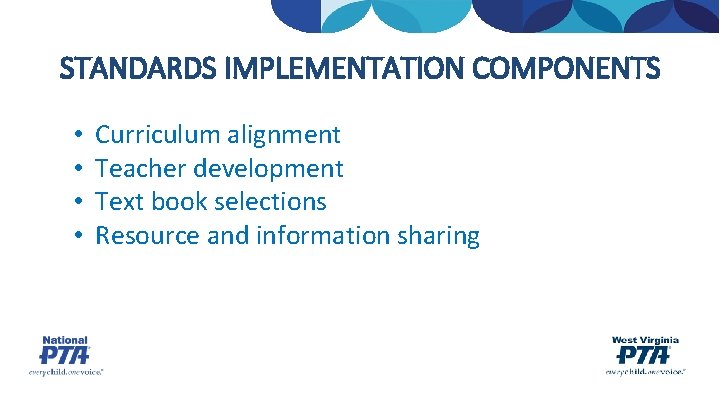 STANDARDS IMPLEMENTATION COMPONENTS • • Curriculum alignment Teacher development Text book selections Resource and