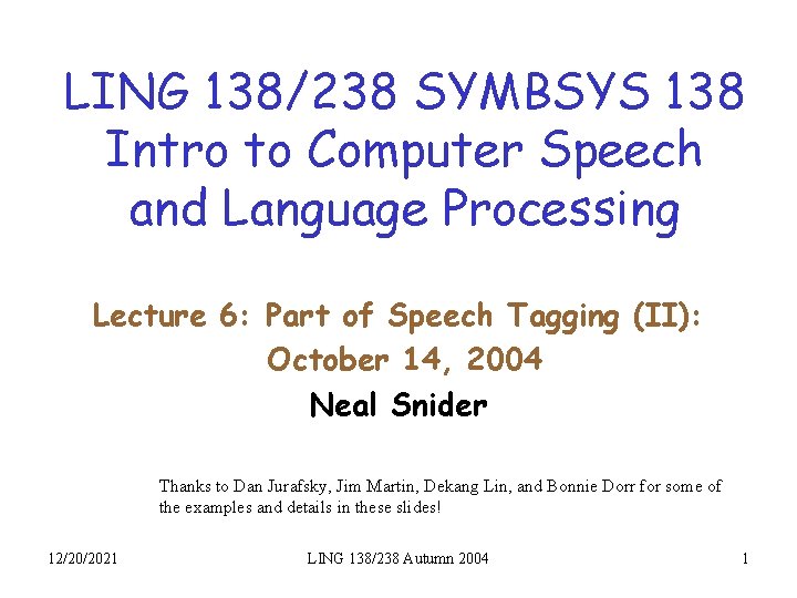 LING 138/238 SYMBSYS 138 Intro to Computer Speech and Language Processing Lecture 6: Part