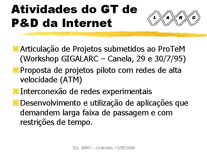 Atividades do GT de P&D da Internet z Articulação de Projetos submetidos ao Pro.