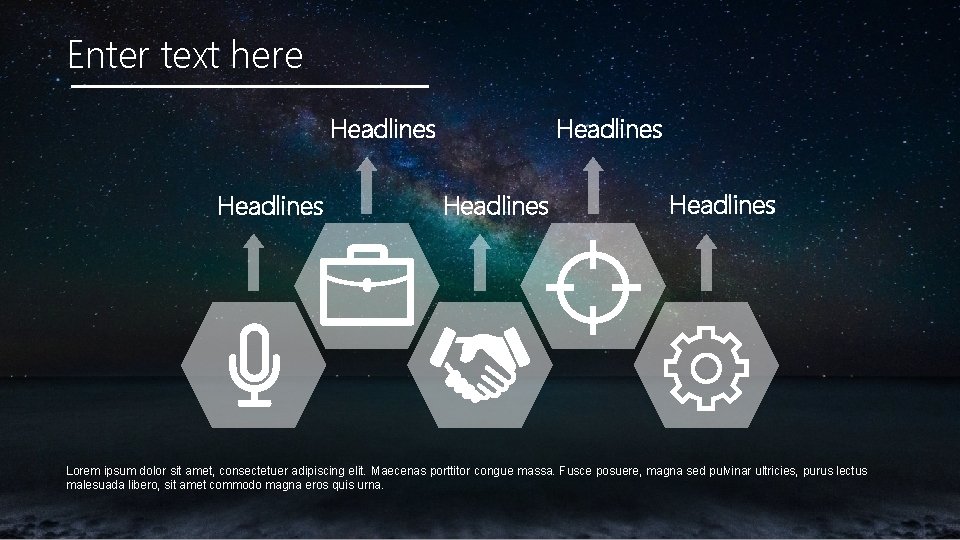 Enter text here Headlines Headlines Lorem ipsum dolor sit amet, consectetuer adipiscing elit. Maecenas