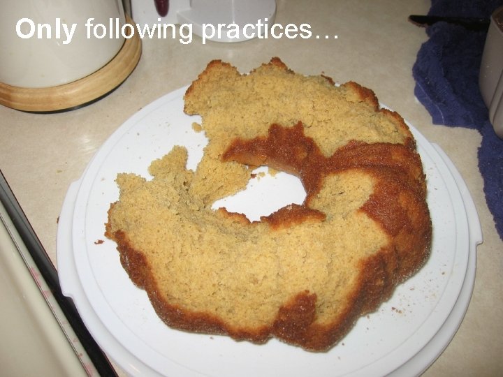 Only following practices… 