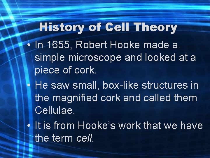 History of Cell Theory • In 1655, Robert Hooke made a simple microscope and History of Cell Theory • In 1655, Robert Hooke made a simple microscope and