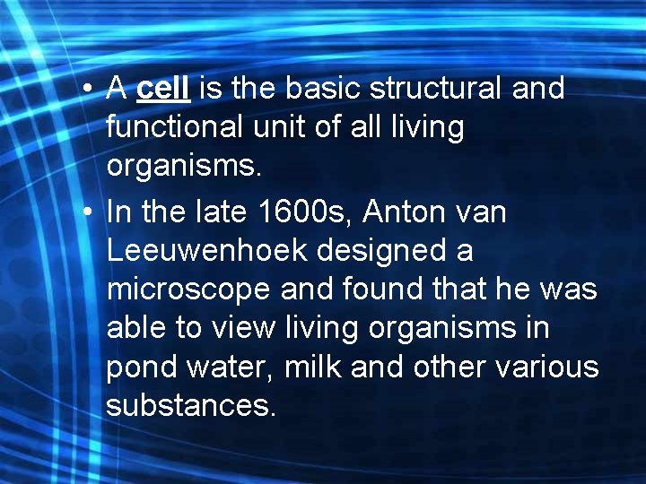 • A cell is the basic structural and functional unit of all living • A cell is the basic structural and functional unit of all living