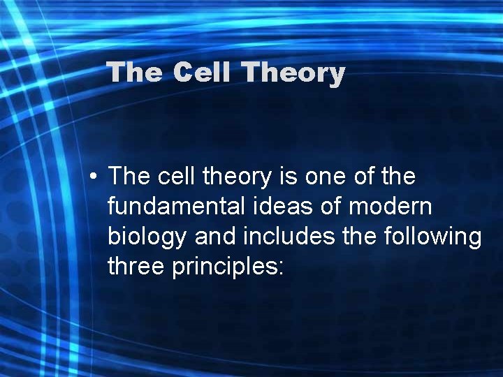 The Cell Theory • The cell theory is one of the fundamental ideas of The Cell Theory • The cell theory is one of the fundamental ideas of
