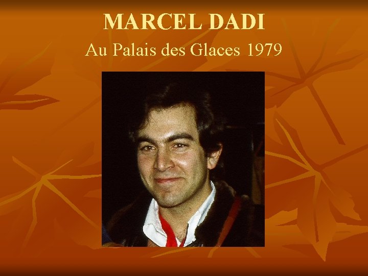 MARCEL DADI Au Palais des Glaces 1979 