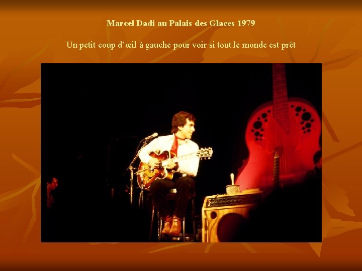 Marcel Dadi au Palais des Glaces 1979 Un petit coup d’œil à gauche pour
