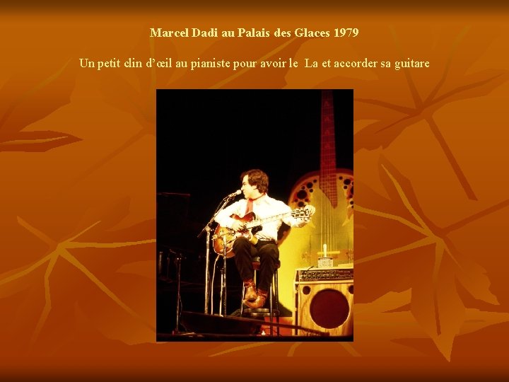 Marcel Dadi au Palais des Glaces 1979 Un petit clin d’œil au pianiste pour