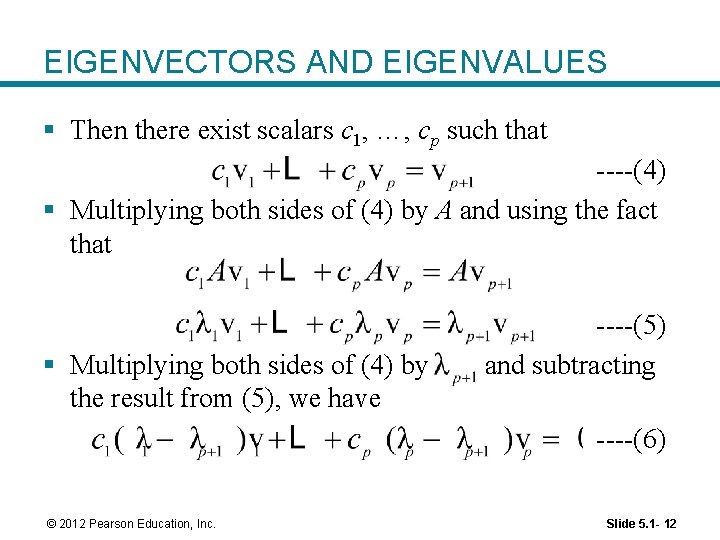 EIGENVECTORS AND EIGENVALUES § Then there exist scalars c 1, …, cp such that