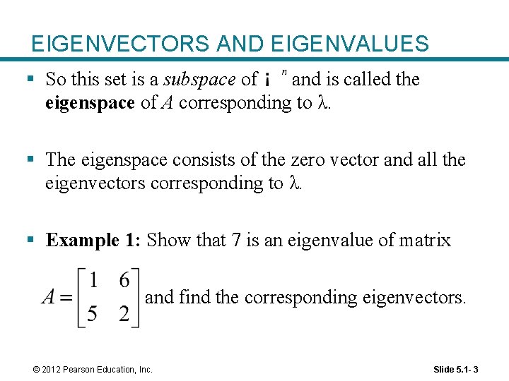 EIGENVECTORS AND EIGENVALUES § So this set is a subspace of and is called