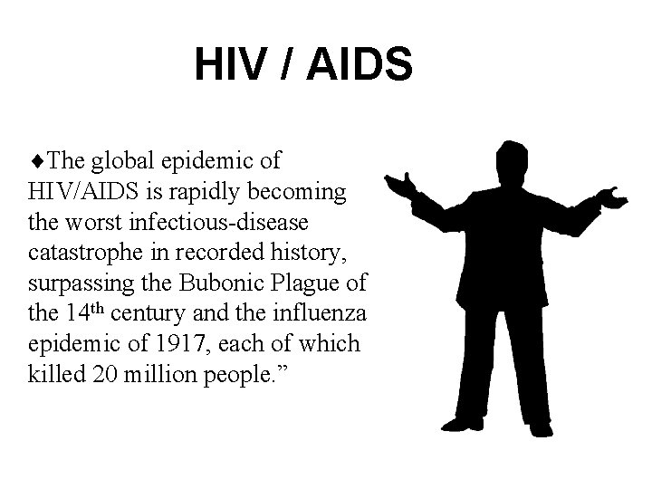 HIV AIDS HIV AIDS The global epidemic of