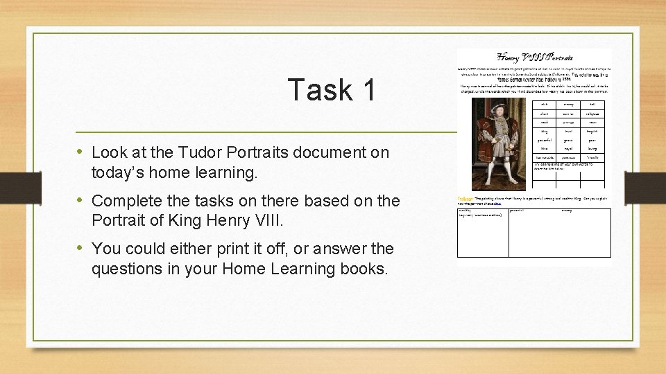 Task 1 • Look at the Tudor Portraits document on today’s home learning. •