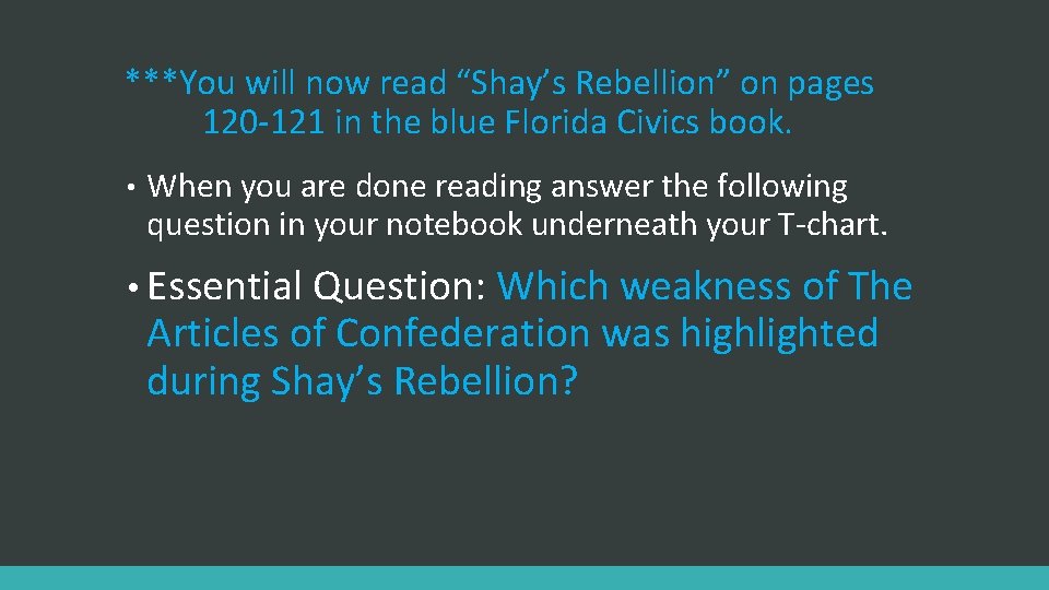 ***You will now read “Shay’s Rebellion” on pages 120 -121 in the blue Florida