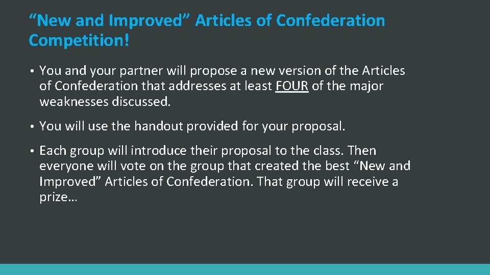 “New and Improved” Articles of Confederation Competition! • You and your partner will propose