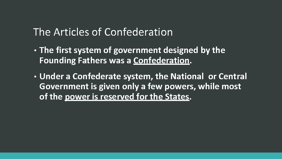The Articles of Confederation • The first system of government designed by the Founding