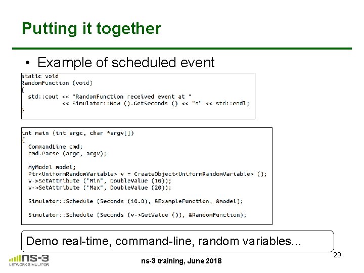 Putting it together • Example of scheduled event Demo real-time, command-line, random variables. .