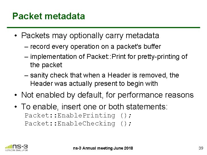 Packet metadata • Packets may optionally carry metadata – record every operation on a