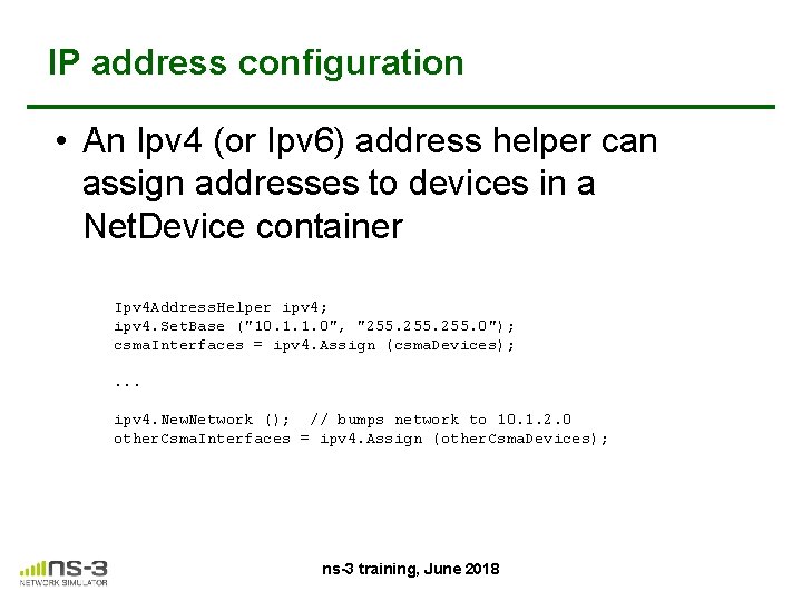IP address configuration • An Ipv 4 (or Ipv 6) address helper can assign