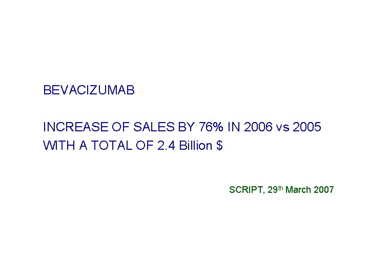 BEVACIZUMAB INCREASE OF SALES BY 76% IN 2006 vs 2005 WITH A TOTAL OF