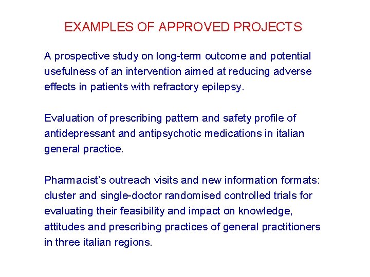 EXAMPLES OF APPROVED PROJECTS A prospective study on long-term outcome and potential usefulness of