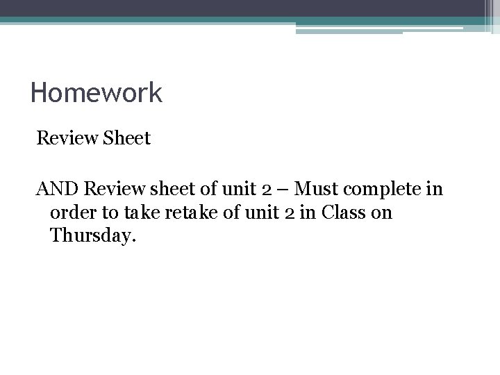 Homework Review Sheet AND Review sheet of unit 2 – Must complete in order
