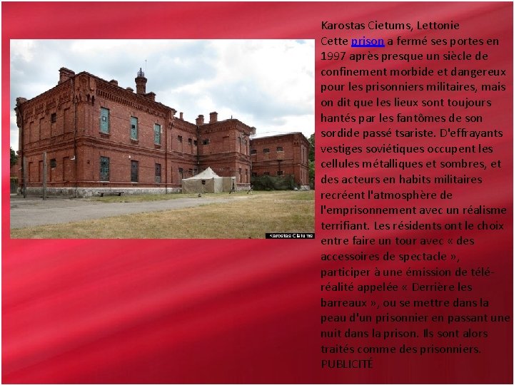 Karostas Cietums, Lettonie Cette prison a fermé ses portes en 1997 après presque un