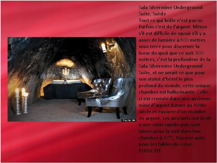 Sala Silvermine Underground Suite, Suède Tout ce qui brille n'est pas or. Parfois c'est