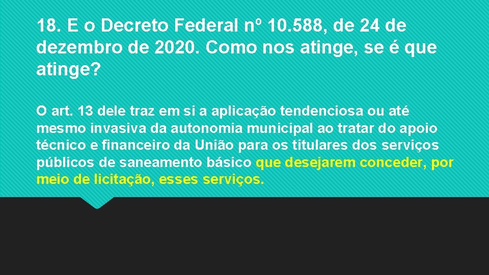 18. E o Decreto Federal nº 10. 588, de 24 de dezembro de 2020.