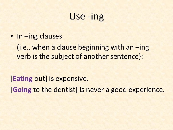 Use -ing • In –ing clauses (i. e. , when a clause beginning with Use -ing • In –ing clauses (i. e. , when a clause beginning with
