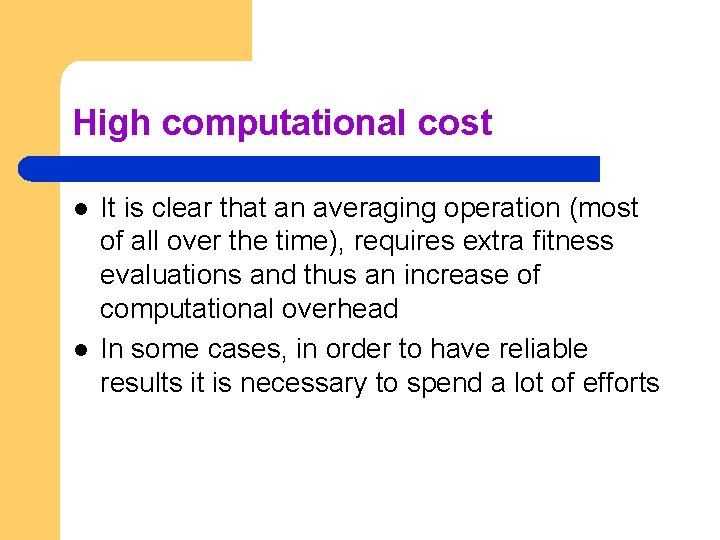 High computational cost l l It is clear that an averaging operation (most of