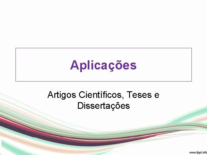 Aplicações Artigos Científicos, Teses e Dissertações 