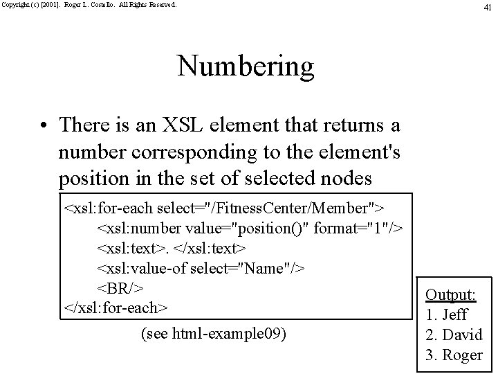 Copyright (c) [2001]. Roger L. Costello. All Rights Reserved. 41 Numbering • There is