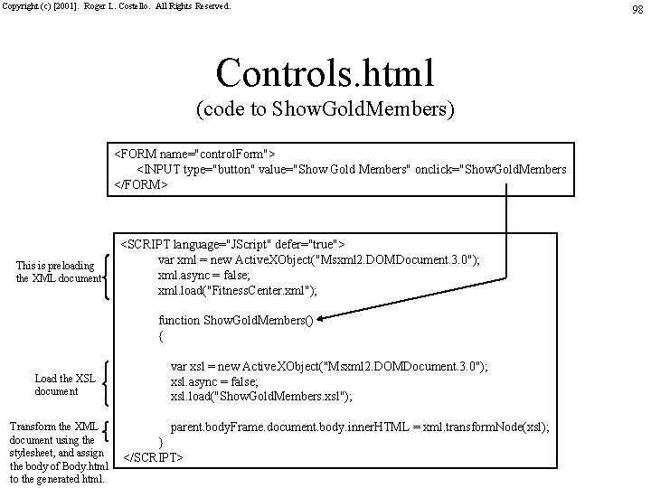 Copyright (c) [2001]. Roger L. Costello. All Rights Reserved. Controls. html (code to Show.