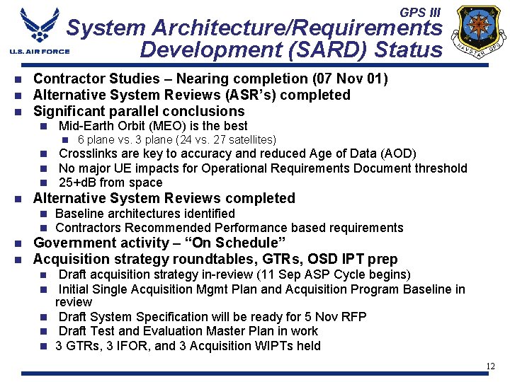 GPS III System Architecture/Requirements Development (SARD) Status n n n Contractor Studies – Nearing