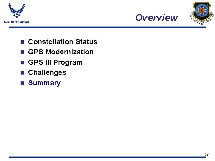 Overview n n n Constellation Status GPS Modernization GPS III Program Challenges Summary 18