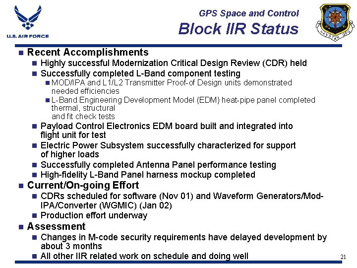 GPS Space and Control Block IIR Status n Recent Accomplishments n n Highly successful