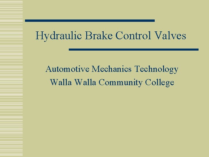 Hydraulic Brake Control Valves Automotive Mechanics Technology Walla Community College 