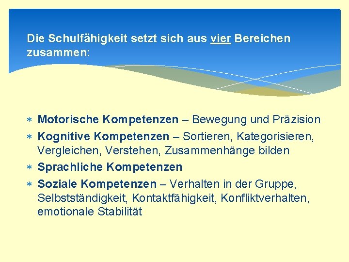 Die Schulfähigkeit setzt sich aus vier Bereichen zusammen: Motorische Kompetenzen – Bewegung und Präzision